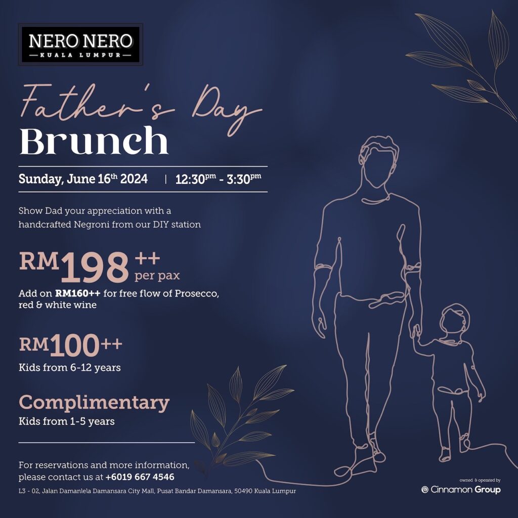 Celebrate dad in Kuala Lumpur Nero Nero KL - Father's Day Brunch
