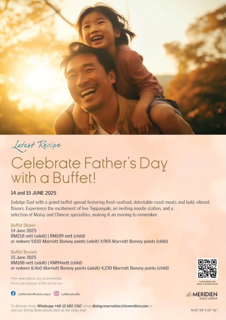 Celebrate Dads Latest Recipe - Le Meridien Kuala Lumpur